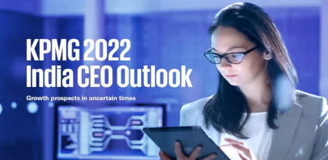 CEOs in India see a mild and short recession, yet are optimistic about resilience of the global economy over the next six months- KPMG 2022 India CEO Outlook