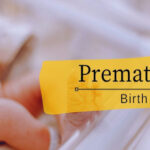 Premature birth of babies - Important things to know!!