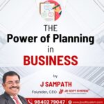 The Power of Planning in Business By J Sampath, Founder & CEO, JB Soft System